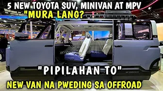 2026 TOYOTA 5 NEW CAR NA NAMAN SUV, MINIVAN, 8 SEATER AT MPV NILABAS NA 