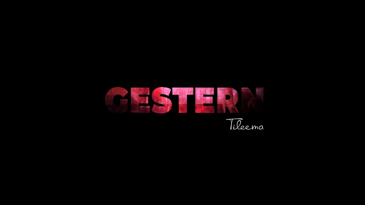 Guarda Tileema - Gestern (Offizielles Musikvideo) su YouTube Guarda Tileema - Gestern (Offizielles Musikvideo) su YouTube