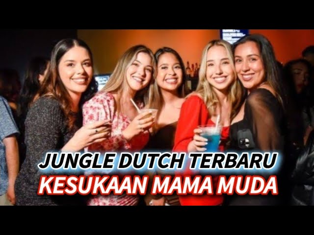 DJ TERBARU 2023 JUNGLE DUTCH‼️ BIKIN TINGGI SATU ROOM KESUKAAN MAMA MUDA class=