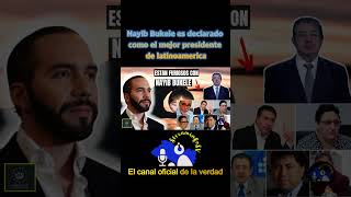 Nayib Bukele, el mejor presidente de Latinoamérica, Tiemblen opositores.