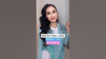 ASAL USUL ORANG TUA IIS DAHLIA #shorts