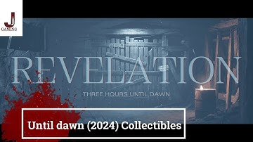 Until dawn 2024 remastered chapter 8 Revelation collectibles