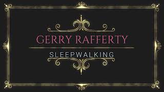 GERRY RAFFERTY Sleepwalking 40 Years On: STANDING AT THE GATES