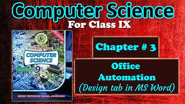 Lecture # 5 (Design Tab in MS Word) Chapter 3 - Office Automation - Class IX - 2023