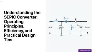 Understanding the SEPIC Converter: Operating Principles, Efficiency, and Practical Design Tips