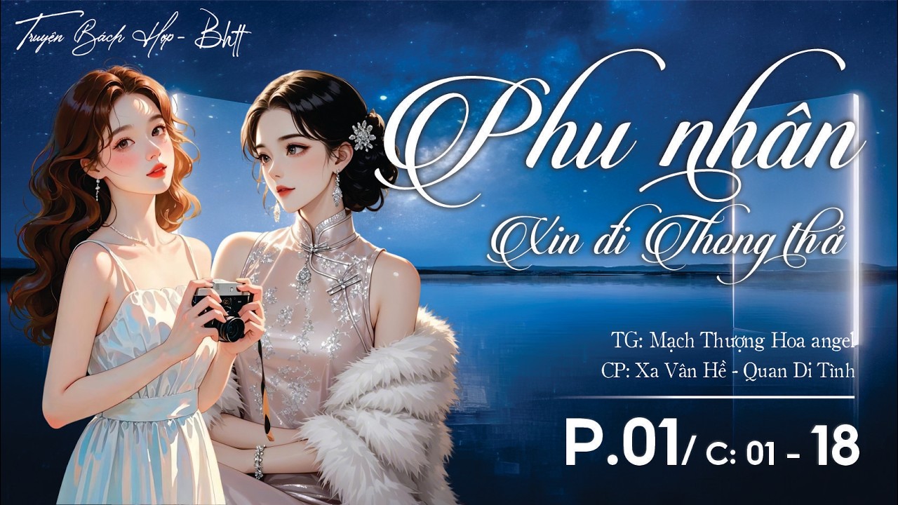 P1 - Phu Nhân Xin Đi Thong Thả -  [BHTT] - C : 01 - 18
