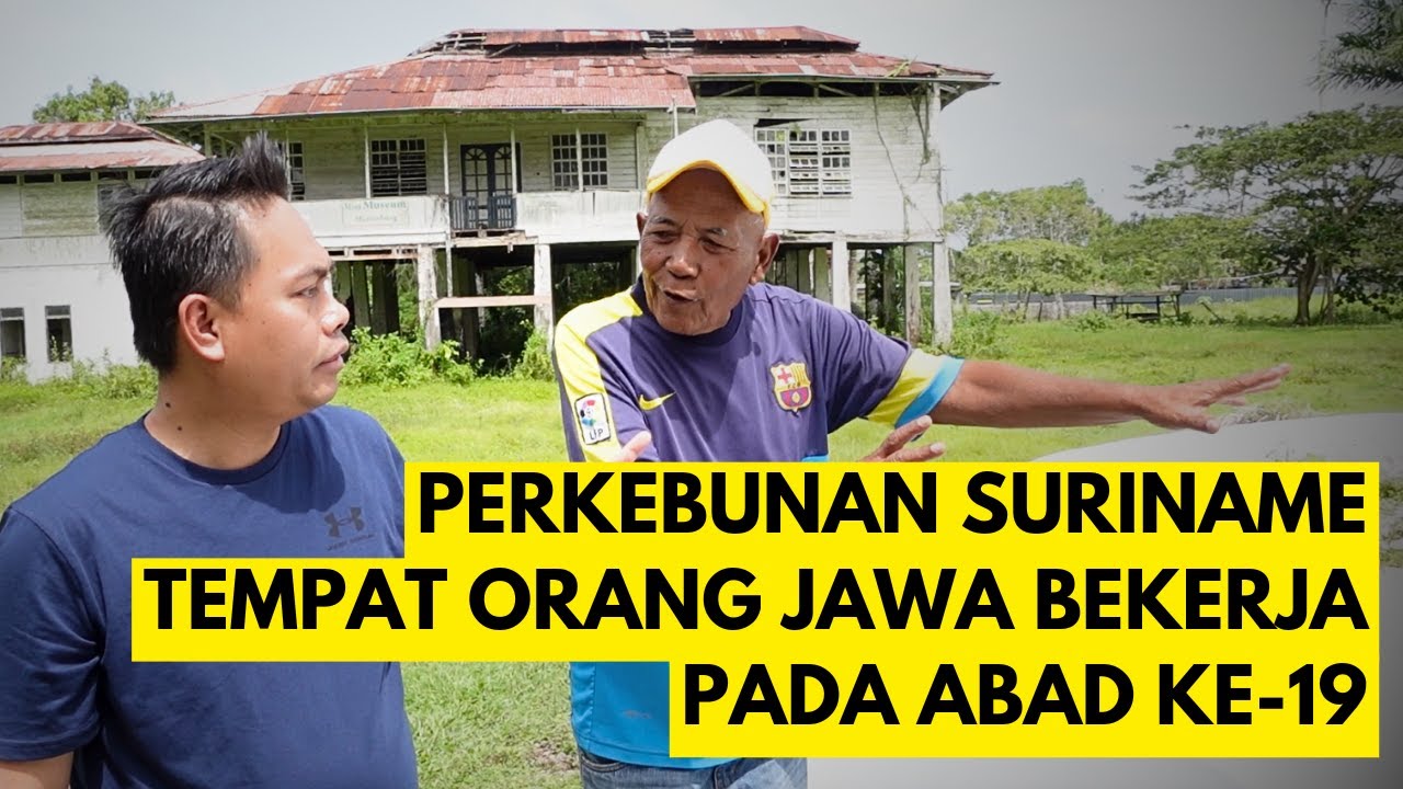 BERKUNJUNG KE PERKEBUNAN TEMPAT ORANG JAWA BEKERJA DI SURINAME DI ABAD KE-19