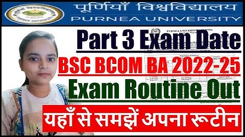 Purnea University Part 3 Exam Date 2022-25 | Purnea University 2022-25 Exam Date Part 3 BA BSC BCOM