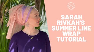 Sarah Rivkah‘s famous Summer Line wrap!