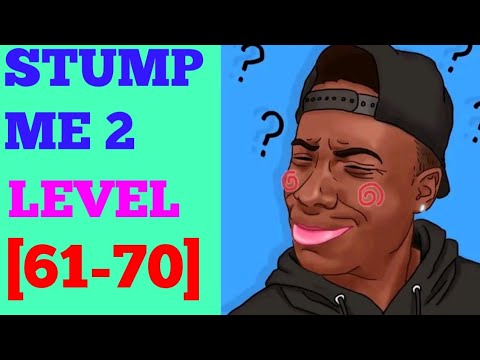 Stump me 2 level 61 62 63 64 65 66 67 68 69 70 solution or walkthrough