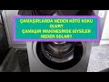 Çamaşır Makinesinde Kötü Koku Sebebi Nedir ve Çamaşırlar Neden Solar?