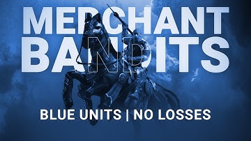 How to Solo Merchant Bandits | Blue Units Only | NO UNIT LOSSES