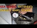 Kia Rondo - Extended Crank Time / Hard Start