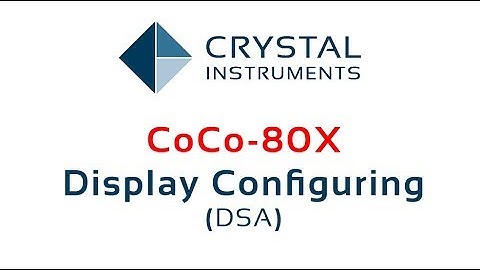 CoCo-80X Dynamic Signal Analysis (DSA) mode -  Configuring the Display