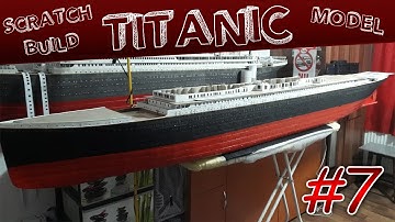 TITANIC SCRATCHBUILD CARDBOARD MODEL - 1/100 Scale - Part 7