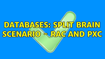 Databases: Split brain scenario - RAC and PXC