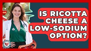 Is Ricotta Cheese A Low-sodium Option? - Hypertension Help Hub Is There Low Sodium Cheese