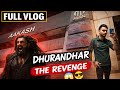 Dhurandhar the Revenge😎🍿 full vlog 🍿