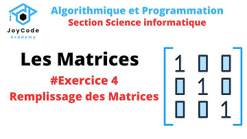 Les Matrices | Exercice 4  - Remplissage des Matrices  -  en algorithmique et python