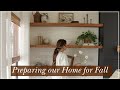 Preparing our Home for Fall | Homemaking, Tidying, &amp; Seasonal Refresh