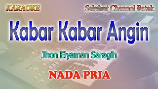 KABAR KABAR ANGIN ll KARAOKE BATAK SIMALUNGUN ll JHON ELYAMAN SARAGIH ll CIPT DAMMA SILALAHI ll NADA