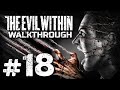 Прохождение THE EVIL WITHIN — Часть #18: КОРЕНЬ ЗЛА [ФИНАЛ]