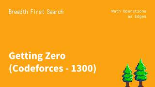 10. Implicit Graphs & State Spaces | BFS (Codeforces Getting Zero)