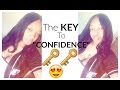 HOW TO: Be More &quot;CONFIDENT&quot; | The KEY To LOVING Yourself | Myricia M.