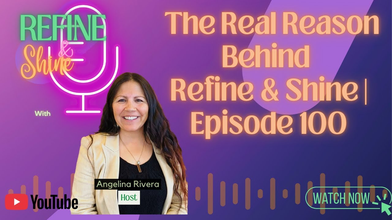 Призвание, стоящее за проектом Refine & Shine | 100-й эпизод.