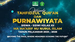 🔴 (LIVE) WISUDA TAHFIDZUL QUR'AN DAN PURNAWIYATA MA MA'ARIF NU NURUL ISLAM || TAHUN 2025-2026