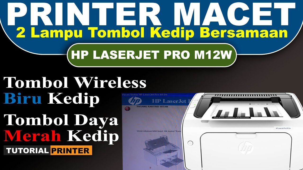 HP LASERJET PRO M12W MACET TOMBOL BIRU DAN MERAH KEDIP KEDIP | Tutorial Printer  Laserjet - YouTube