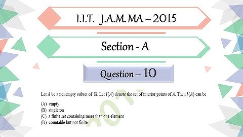 IIT JAM 2015 Mathematics Solution | Question 10 | Real Analysis | Interior Points | Countable
