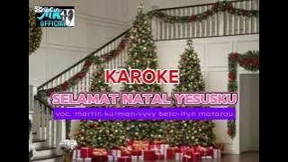 KAROKE LAGU NATAL- SELAMAT NATAL YESUSKU//MARTIN KURMAN OFFICIAL