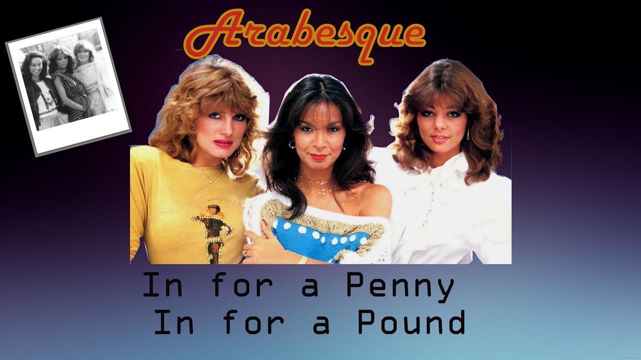 Arabesque In For A Penny In For A Pound YouTube arabesque-in-for-a-penny-in-for-a-pound-youtube