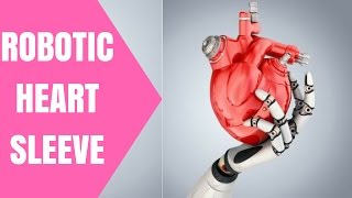 The Innovative Robotic Heart Sleeve - MedKit