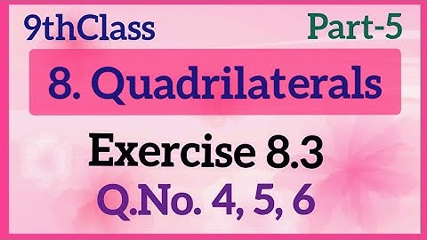 9thClass,Quadrilaterals, Exercise 8.3, Q.No. 4, 5, 6 ‎@Maths World Makes Smart In Telugu 