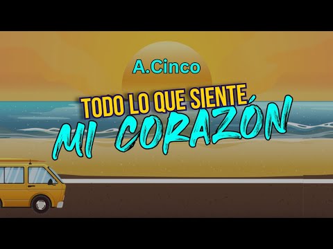 A.Cinco - Todo Lo Que Siente Mi Corazón (Lyrics Video) - Latin World Music Group #venezuelanmusic
