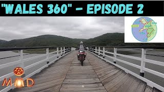 Motorcycle Tour of The "Wales 360" -  Episode 2