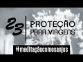 Meditação para proteção para viagens - Ian Mecler - Anjo 23 - Melahel