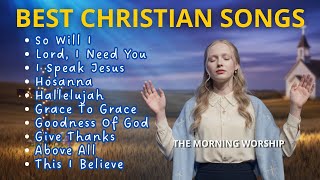 So Will I | Non Stop Christian Music | Christian Songs 2026 Worship Playlist #sowilli 