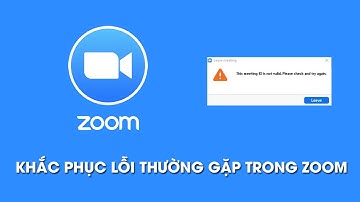 Khắc phục lỗi This meeting ID is not valid và lỗi âm thanh khi tham gia Zoom Meeting