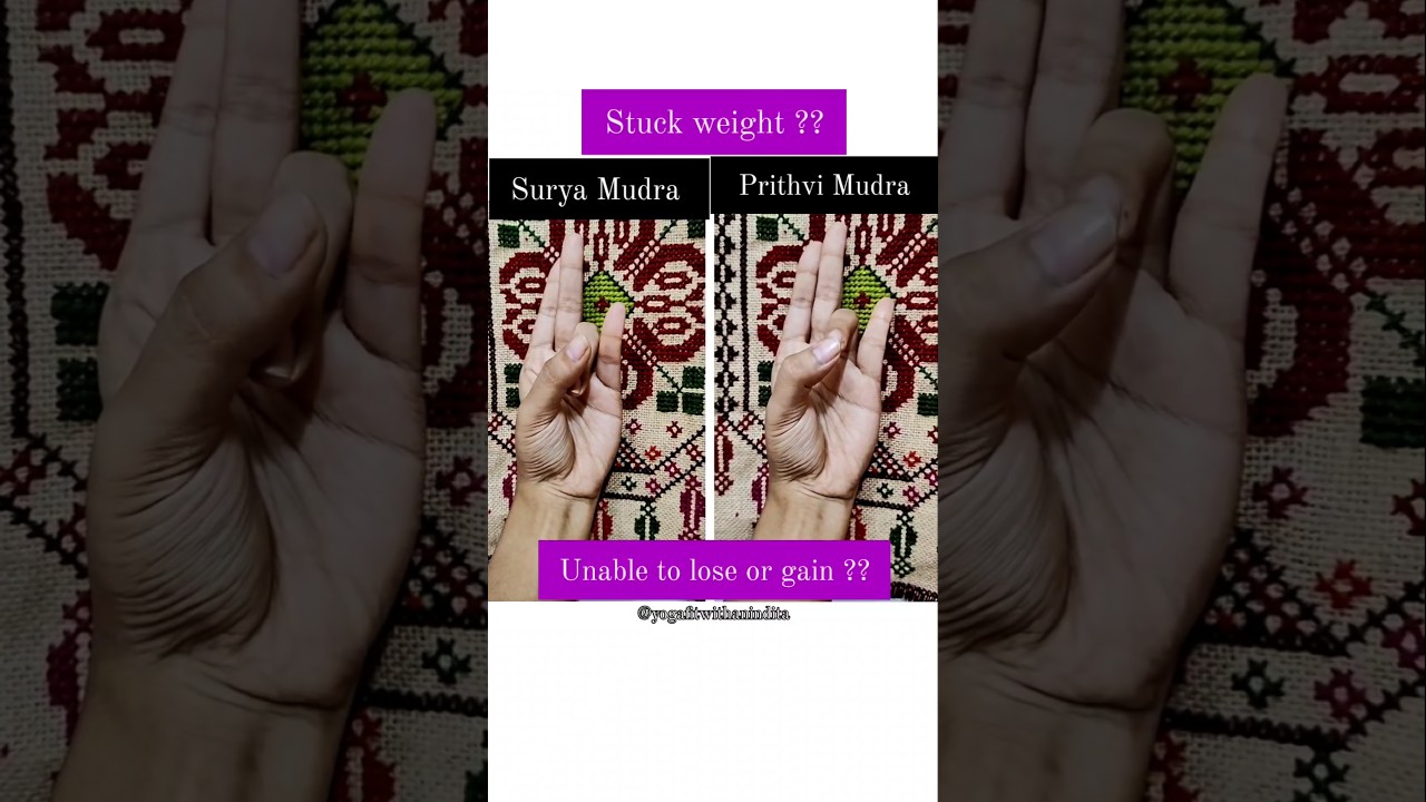 Mudras for weight loss & weight gain!! 
