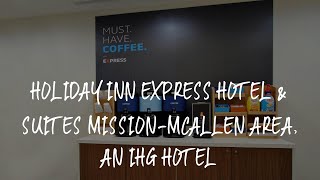 Holiday Inn Express Hotel & Suites Mission-McAllen Area, an IHG Hotel Review - Mission , United Stat