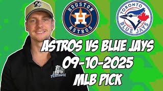Houston Astros vs Toronto Blue Jays 9/10/25 MLB Pick & Prediction | MLB Betting Tips