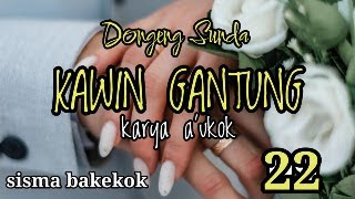 DONGENG SUNDA KAWIN GANTUNG PART--