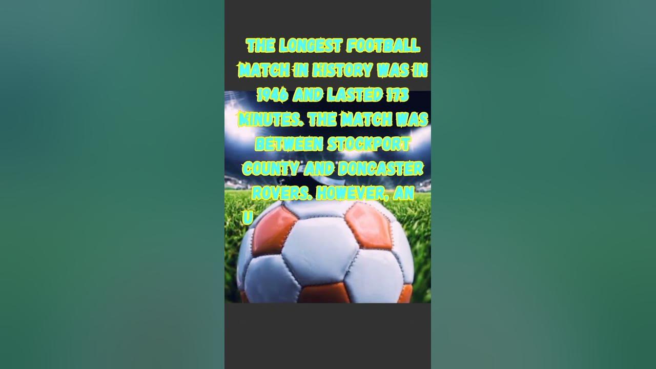 The Longest Football Match In History shorts shortvideo viral the-longest-football-match-in-history-shorts-shortvideo-viral