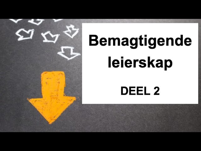Bemagtigende leierskap deel 2