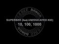 ENG VOSTFR Under Subs Superbee 10 100 1000 Feat UNEDUCATED KID mp3