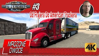 Od Frajera Do American Truckera 3   American Truck Simulator    Mrożone Owoce   Gameplay PL