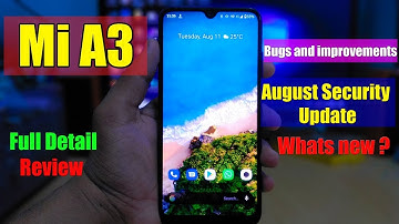Mi A3 August update detail review whats new and Bugs Fix or not ?